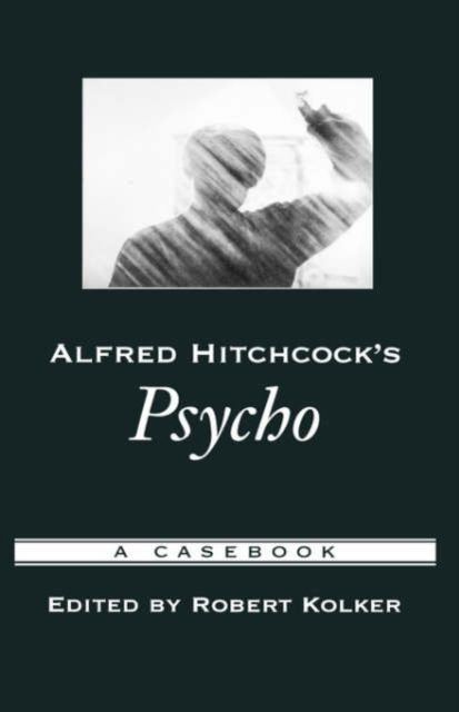 Alfred Hitchcock's Psycho : A Casebook