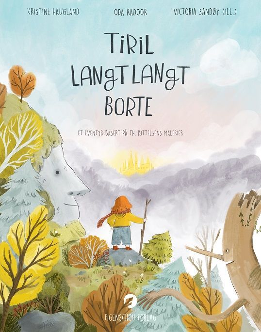 Tiril langt, langt borte : et eventyr basert på Th. Kittelsen malerier