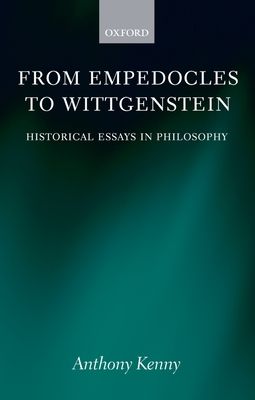 From Empedocles to Wittgenstein : Historical Essays in Philosophy