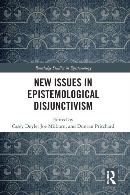 New Issues in Epistemological Disjunctivism