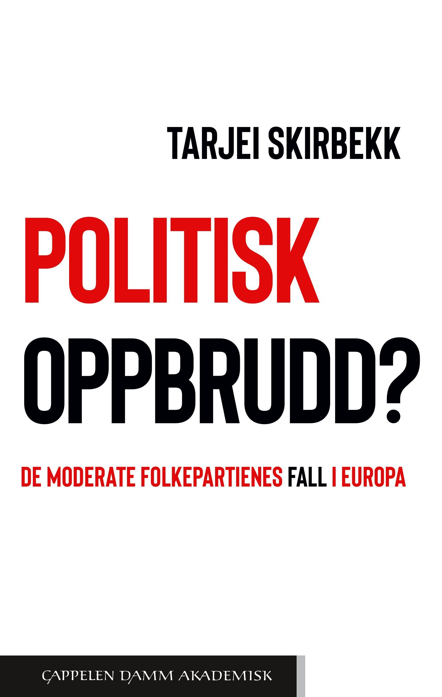 Politisk oppbrudd? : de moderate folkepartienes fall i Europa