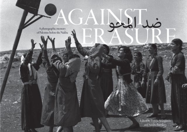 Forsidebilde av Against erasure : a photographic memory of Palestine before the Nakba