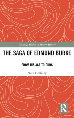 The Saga of Edmund Burke : From His Age to Ours