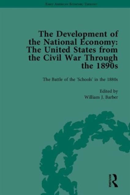 The Development of the National Economy : The United States from the Civil War Through the 1890s