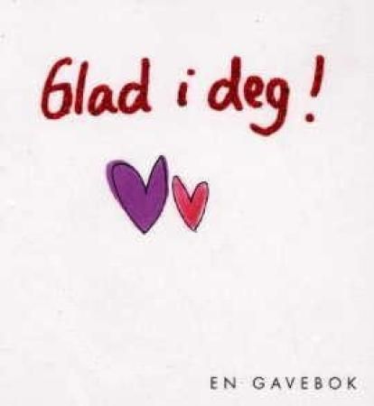 Glad i deg : en gavebok