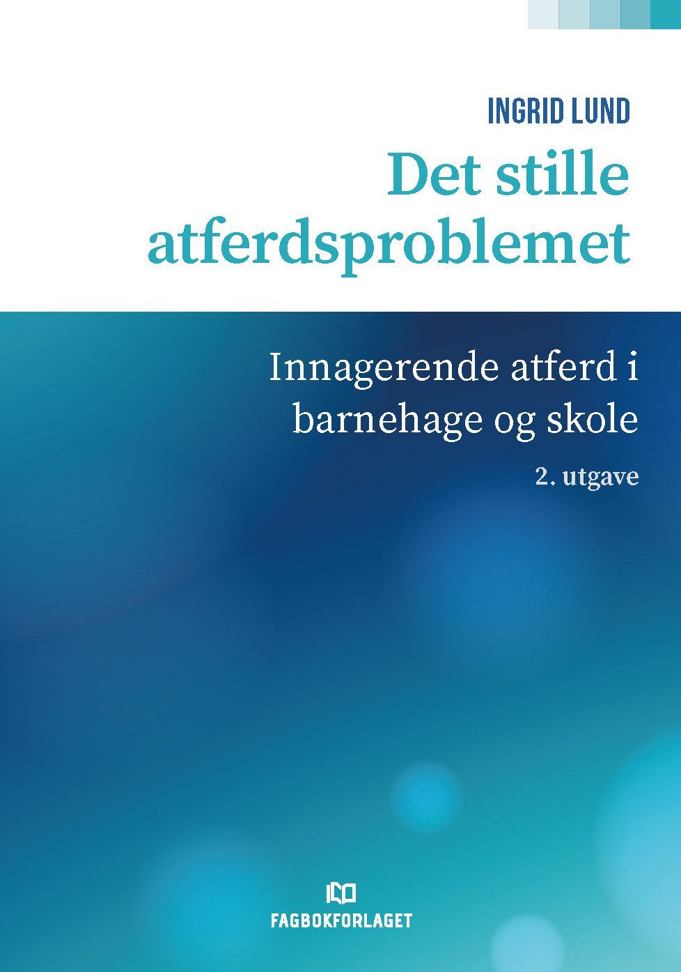 Det stille atferdsproblemet : innagerende atferd i barnehage og skole