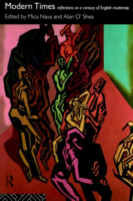 Modern Times : Reflections on a Century of English Modernity