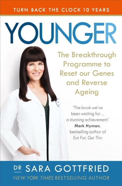 Younger : The Breakthrough Programme to Reset our Genes and Reverse Ageing