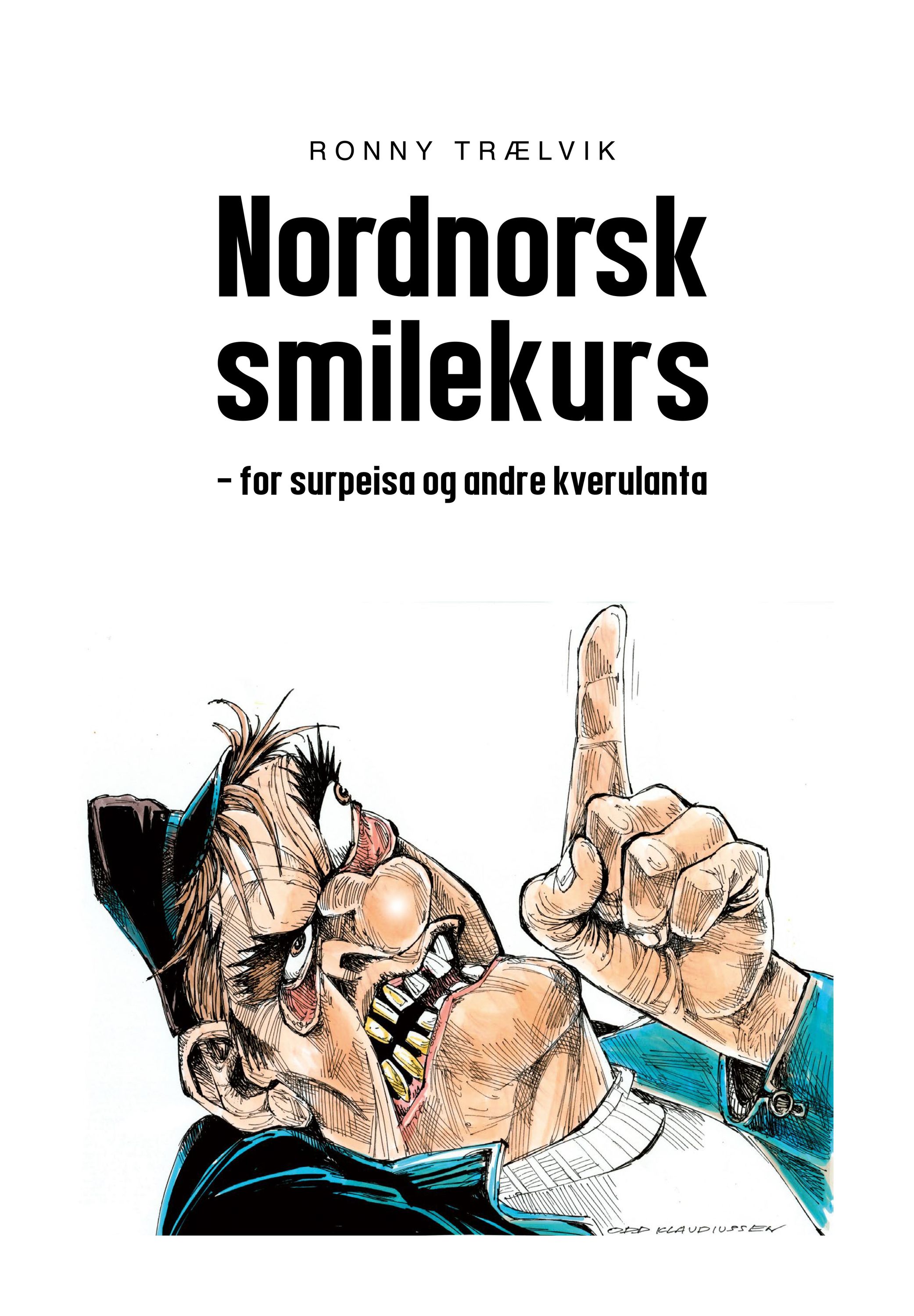 Nordnorsk smilekurs : - for surpeisa og andre kverulanta