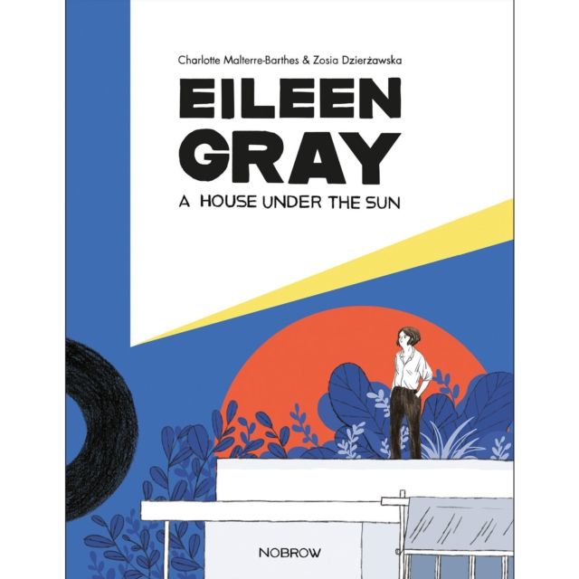 Eileen Gray : a house under the sun