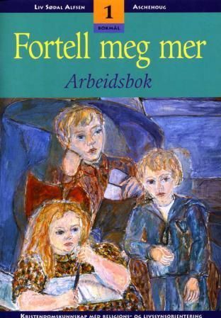 Forsidebilde av Fortell meg mer 1 : arbeidsbok : kristendomskunnskap med religions- og livssynsorientering