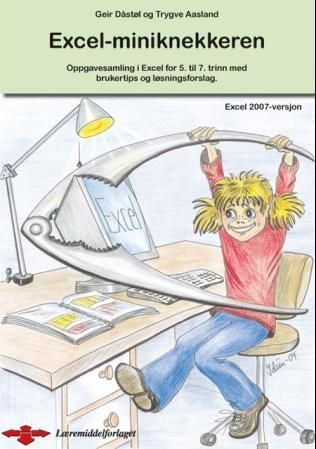 Excel-miniknekkeren : Excel 2007-versjon : oppgavesamling i Excel for 5. til 7. trinn med brukertips og løsningsforslag