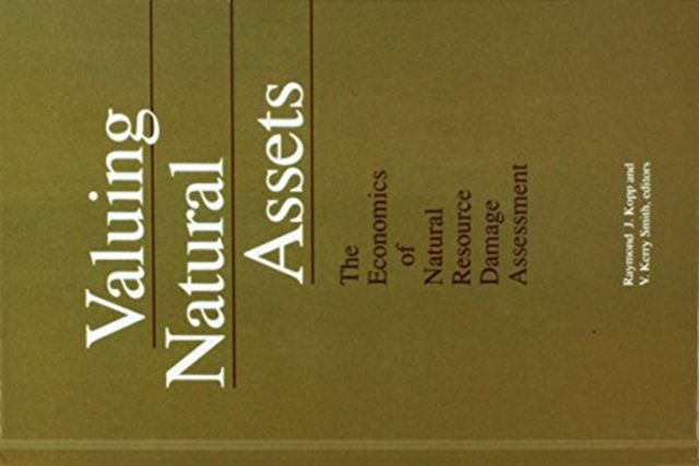 Valuing Natural Assets : The Economics of Natural Resource Damage Assessment