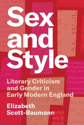 Sex and Style : Literary Criticism and Gender in Early Modern England