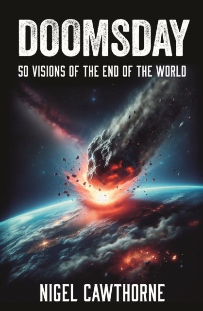Doomsday : 50 Visions of the End of the World