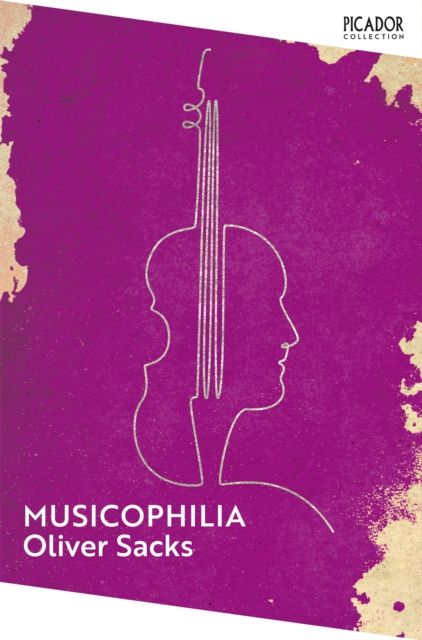 Musicophilia : Tales of Music and the Brain