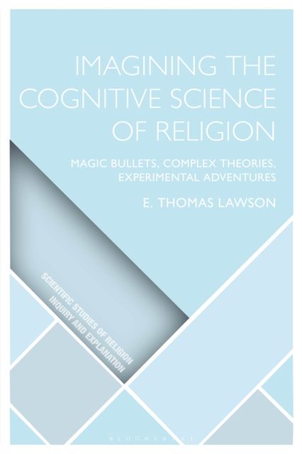Imagining the Cognitive Science of Religion : Magic Bullets, Complex Theories, Experimental Adventures