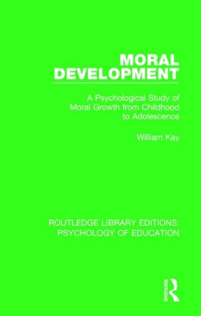 Moral Development : A Psychological Study of Moral Growth from Childhood to Adolescence