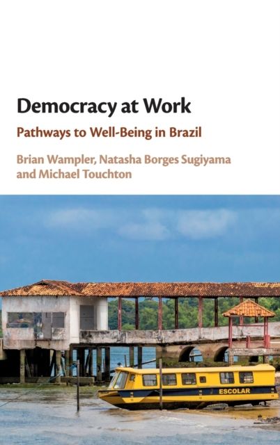 Democracy at Work : Pathways to Well-Being in Brazil