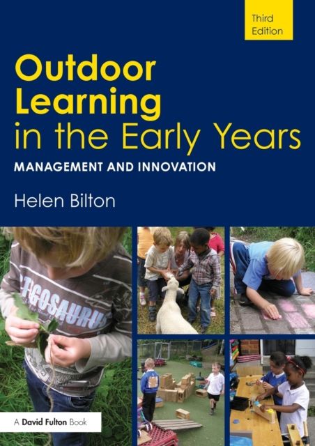 Outdoor Learning in the Early Years : Management and Innovation