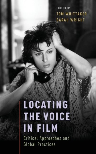 Locating the Voice in Film : Critical Approaches and Global Practices