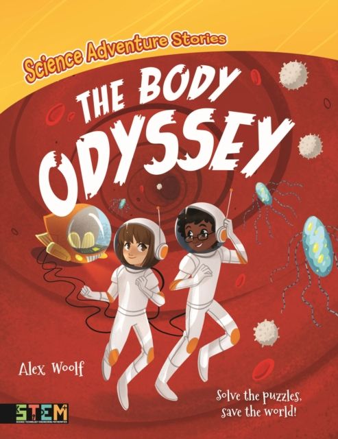 Science Adventure Stories: The Body Odyssey : Solve the Puzzles, Save the World!