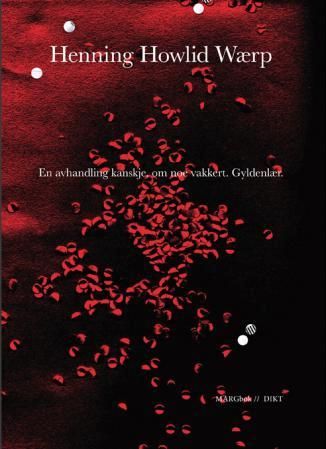 En avhandling kanskje, om noe vakkert. Gyldenlær : dikt