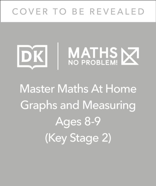 Maths — No Problem! Graphs and Measuring, Ages 8-9 (Key Stage 2)