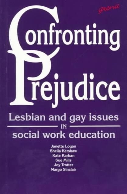 Confronting Prejudice : Lesbian and Gay Issues in Social Work Education