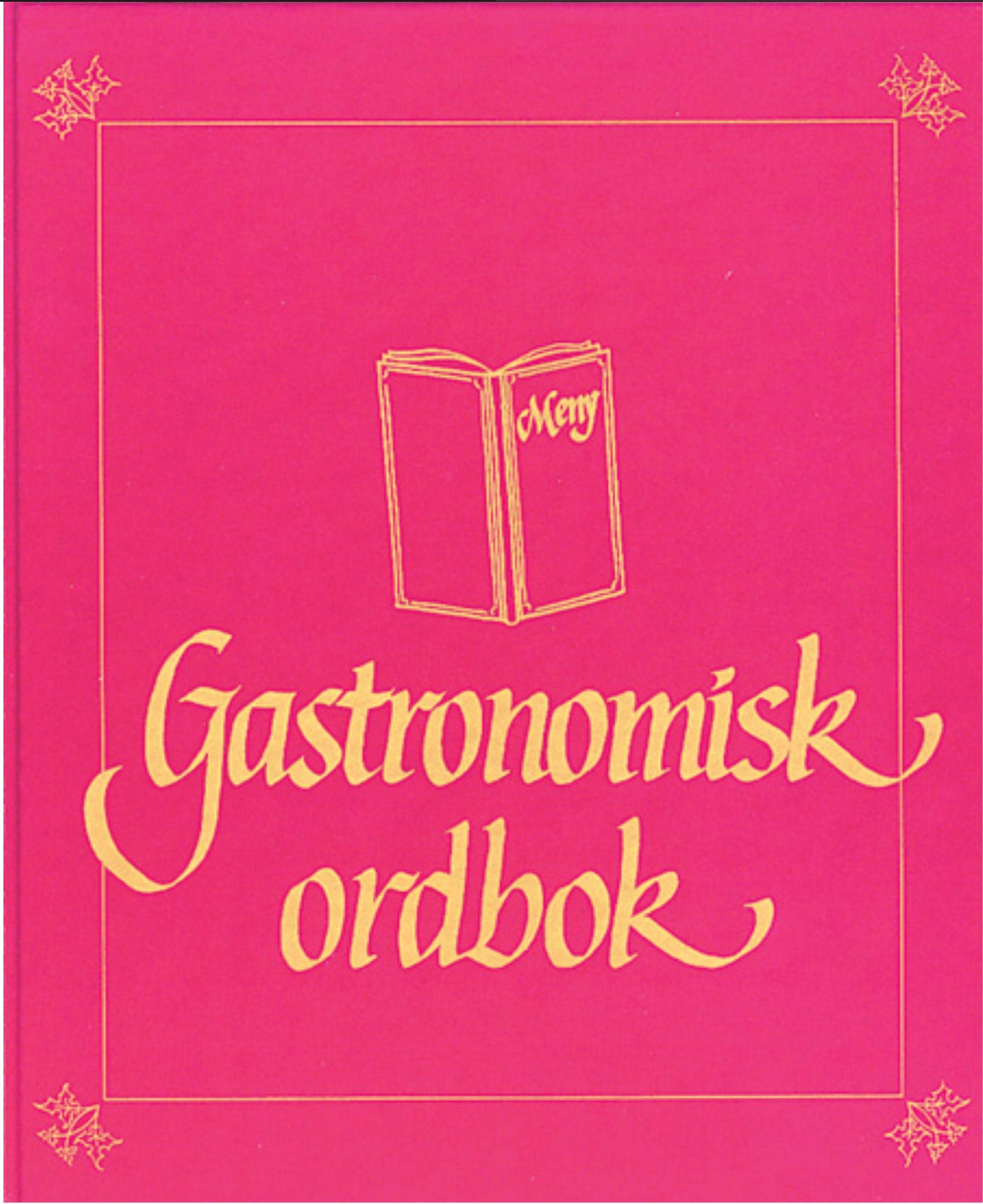 Gastronomisk ordbok : norsk-fransk-tysk-engelsk-latin