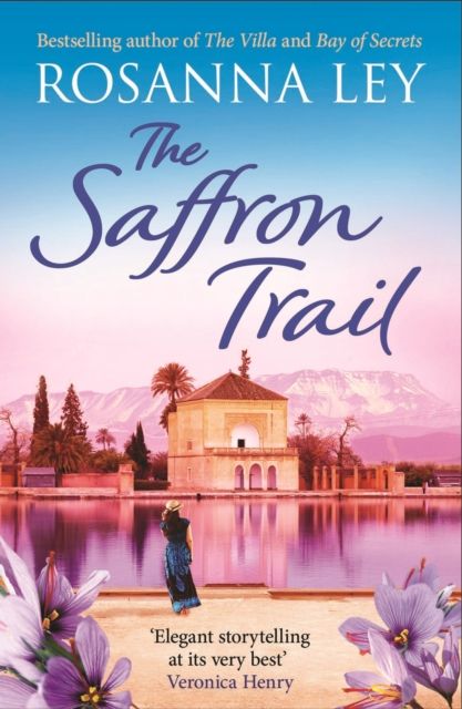 The Saffron Trail : a stunning escapist novel of long-hidden family secrets