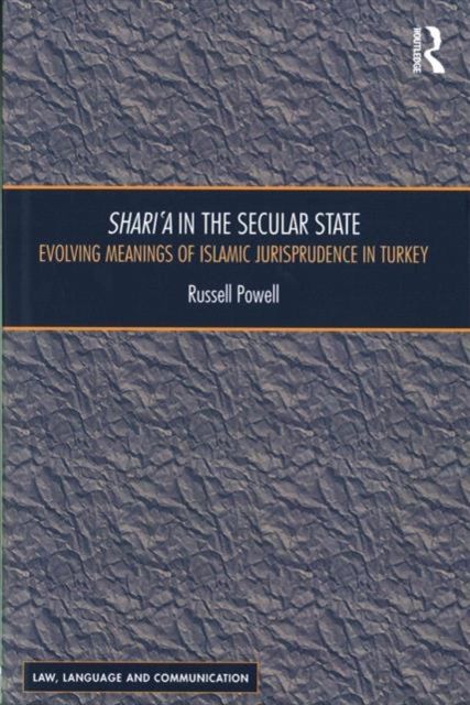 Shari`a in the Secular State : Evolving Meanings of Islamic Jurisprudence in Turkey