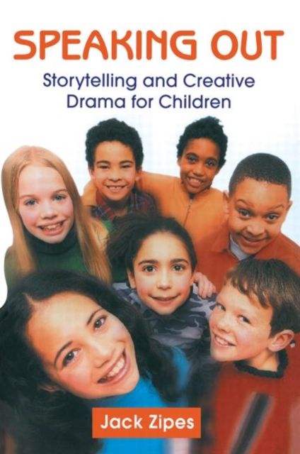 Speaking Out : Storytelling and Creative Drama for Children