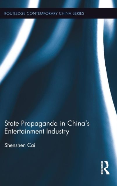 State Propaganda in China’s Entertainment Industry
