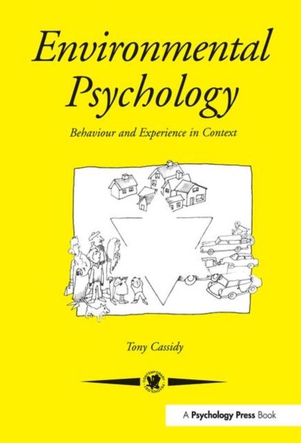 Environmental Psychology : Behaviour and Experience In Context