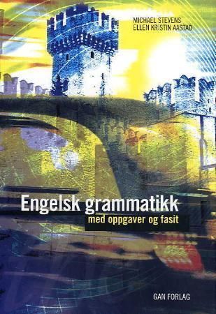 Engelsk grammatikk : med oppgaver og fasit