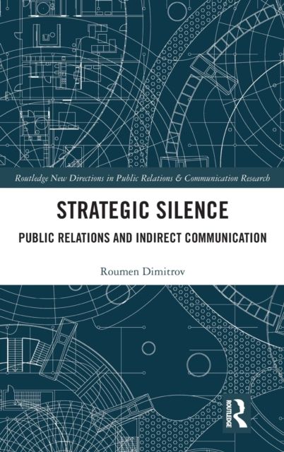 Strategic Silence : Public Relations and Indirect Communication