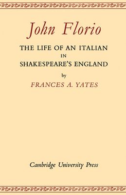 Forsidebilde av John Florio: The Life of an Italian in Shakespeare's England