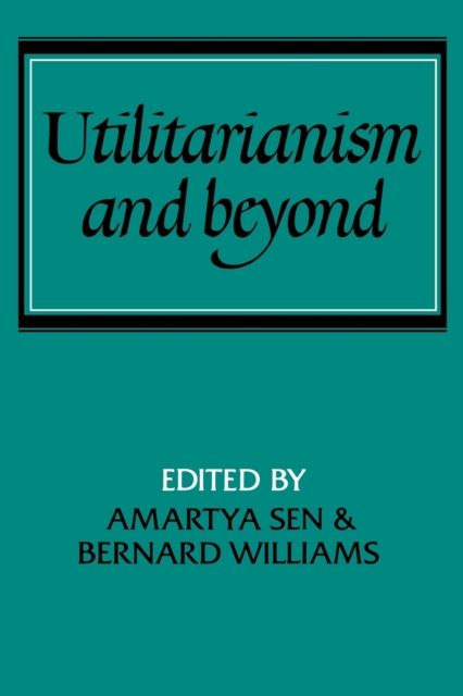Utilitarianism and Beyond