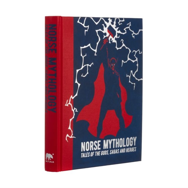 Norse Mythology : Tales of the Gods, Sagas and Heroes