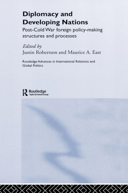 Diplomacy and Developing Nations : Post-Cold War Foreign Policy-Making Structures and Processes