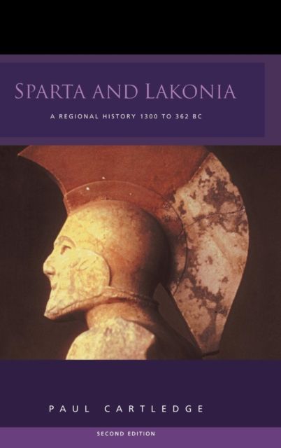 Sparta and Lakonia : A Regional History 1300-362 BC