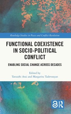 Functional Coexistence in Socio-Political Conflict : Enabling Social Change Across Decades