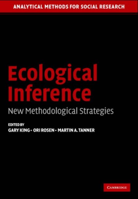 Ecological Inference : New Methodological Strategies