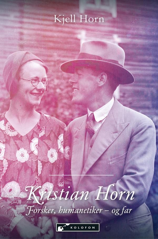 Kristian Horn : forsker, humanetiker - og far