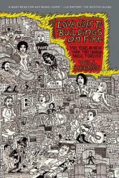 Forsidebilde av Love goes to buildings on fire : five years in New York that changed music forever