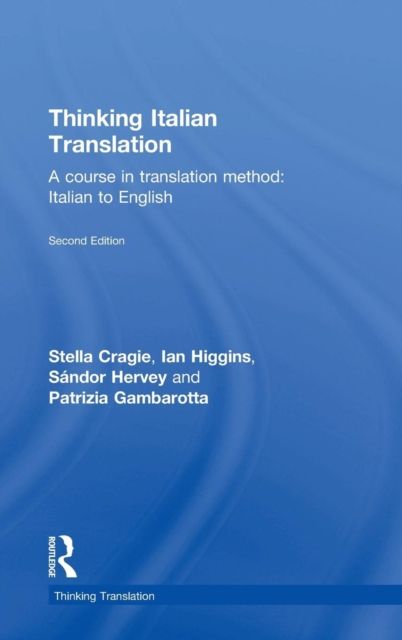 Thinking Italian Translation : A course in translation method: Italian to English