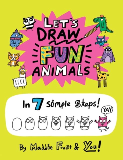 Let’s Draw Fun Animals : In 7 Simple Steps