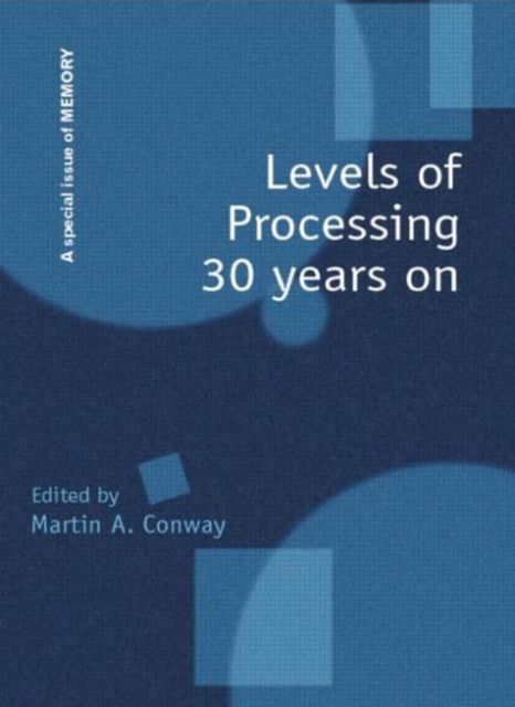 Levels of Processing 30 Years On : A Special Issue of Memory