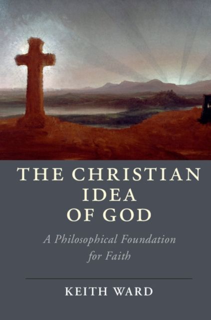 The Christian Idea of God : A Philosophical Foundation for Faith